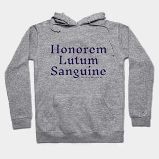 Honorem Lutum Sanguine Hoodie